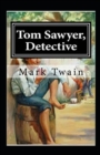 Image for Tom Sawyer, Detective Annotated