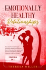 Image for Emotionally Healthy Relationships : The Latest Secrets of Couples Therapy for Happy Love. Discover How to Overcome Fear, Anxiety and Insecurity to Establish a Brilliant Connection with Your Partner [2