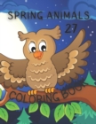 Image for Spring Animals Coloring Book : Coloring Book with Cute Animals, Easy Spring Scenes, and Fun for Relaxation (Springtime Coloring Books for Kids)
