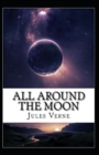 Image for All Around the Moon Illustrated