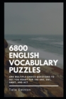 Image for 6800 English Vocabulary Puzzles and Multiple Choice Questions to get you Ready for the GRE, SAT, GMAT, and ACT