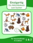 Image for Einzigartig - Ein Aktivitatsbuch zum Suchen fur Vorschulkinder 4-5 Jahren 1 &amp; 2