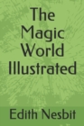 Image for The Magic World Illustrated