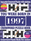Image for You Were Born in 1997 : Crossword Puzzle Book: Crossword Games for Puzzle Fans &amp; Exciting Crossword Puzzle Book for Adults With Solution