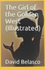 Image for The Girl of the Golden West Illustrated