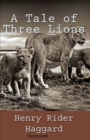 Image for A Tale of Three Lions Illustrated