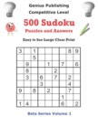 Image for Genius Publishing 500 Competitive Sudoku Puzzles and Answers Beta Series Volume Volume 1