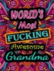 Image for World&#39;s Most Fucking Awesome grandma : adult coloring book - A Sweary grandma Coloring Book and Mandala coloring pages - Gift Idea for grandma birthday - Funny, Snarky, Swear Word Coloring book for ad