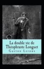 Image for La Double vie de Theophraste Longuet Annote