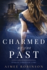 Image for Charmed by the Past : A Time Travel Romance