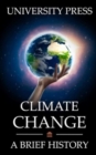 Image for Climate Change Book : A Brief History of Climate Change, Climate Science, Climate Hysteria, Climate Denial, Climate Debate, and Reasons for Hope