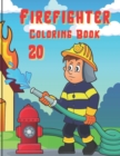 Image for Firefighter Coloring Book : A Firefighter Coloring Book for Stress Relief &amp; Relaxation