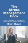 Image for The Stress Management Book : Expert Strategies for Dealing With Stress for Men, Women, Teens &amp; Kids