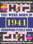 Image for You Were Born in 1941 : Crossword Puzzle Book: Crossword Games for Puzzle Fans &amp; Exciting Crossword Puzzle Book for Adults With Solution