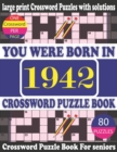 Image for You Were Born in 1942 : Crossword Puzzle Book: Crossword Games for Puzzle Fans &amp; Exciting Crossword Puzzle Book for Adults With Solution