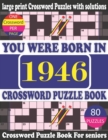 Image for You Were Born in 1946 : Crossword Puzzle Book: Crossword Games for Puzzle Fans &amp; Exciting Crossword Puzzle Book for Adults With Solution