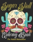 Image for Sugar Skull Coloring Book for Adult Relaxation