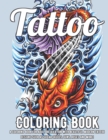 Image for Tattoo Coloring Book : A Coloring Book For Adult Relaxation With Beautiful Modern Tattoo Designs Such As Sugar Skulls, Guns, Roses and More! A Coloring Book For Adult Relaxation With Beautiful Modern 