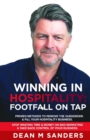 Image for Winning In Hospitality : Footfall On Tap: Proven methods to remove the guesswork out of filling your hospitality business, stop wasting time &amp; money on bad marketing &amp; take back control of your busine