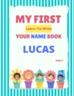 Image for My First Learn-To-Write Your Name Book : Lucas