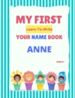 Image for My First Learn-To-Write Your Name Book : Anne