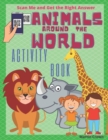 Image for Animals around the World : Activity book for children&#39;s 6-8 years old. Scan QR Code and Get the Right Answer. Fun facts about animals, amazing puzzles to solve. Getting to know animals in the form of 