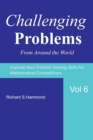 Image for Challenging Problems from Around the World Vol. 6 : Math Olympiad Contest Problems