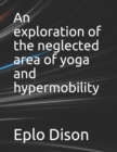 Image for An exploration of the neglected area of yoga and hypermobility