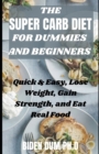 Image for The Super Carb Diet for Dummies and Beginners