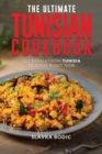 Image for The Ultimate Tunisian Cookbook : 111 Dishes from Tunisia to Cook Right Now