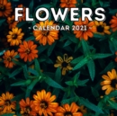 Image for Flowers Calendar 2021 : 16-Month Calendar, Cute Gift Idea For Flower Lovers Women &amp; Men