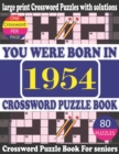 Image for You Were Born in 1954 : Crossword Puzzle Book: Crossword Games for Puzzle Fans &amp; Exciting Crossword Puzzle Book for Adults With Solution
