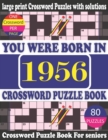 Image for You Were Born in 1956 : Crossword Puzzle Book: Crossword Games for Puzzle Fans &amp; Exciting Crossword Puzzle Book for Adults With Solution