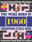 Image for You Were Born in 1960 : Crossword Puzzle Book: Crossword Games for Puzzle Fans &amp; Exciting Crossword Puzzle Book for Adults With Solution