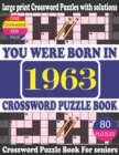 Image for You Were Born in 1963 : Crossword Puzzle Book: Crossword Games for Puzzle Fans &amp; Exciting Crossword Puzzle Book for Adults With Solution
