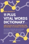 Image for 11 Plus Vital Words Dictionary (Synonyms and Antonyms) : Advanced synonyms and antonyms to elevate literacy skills for 11 plus exams - especially CEM verbal reasoning papers.