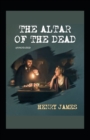 Image for The Altar of the Dead Annotated