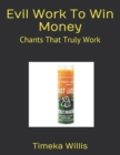 Image for Evil Work To Win Money : Chants That Truly Work