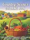 Image for Country Scenes Coloring Book : An Adult Coloring Book with Charming Country Life, Playful Animals, Beautiful Flowers, and Nature Scenes for Relaxation