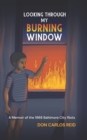 Image for Looking Through My Burning Window