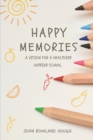 Image for Happy Memories : A vision for a healthier happier school