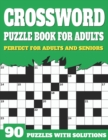 Image for Crossword Puzzle Book For Adults : Large Print Crossword Puzzles For Senior Parents And Grandparents With Solutions To Enjoy Sunday Time