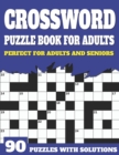 Image for Crossword Puzzle Book For Adults : Crossword Book For Adult Parents And Senior Grandparents With Large Print Puzzles And Solutions To Enjoy Traveling And Holiday