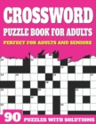 Image for Crossword Puzzle Book For Adults : Crossword Book For Adult Parents And Seniors With Supplying Large Print Puzzles And Solutions