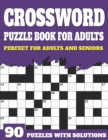 Image for Crossword Puzzle Book For Adults : Large Print Crossword Puzzles And Solutions For Adults And Seniors To Brainstorm During Leisure Time With Word Puzzles