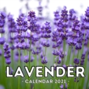 Image for Lavender Calendar 2021 : 16-Month Calendar, Cute Gift Idea For Lavender Lovers Women &amp; Girls