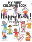 Image for My First Coloring Book Happy Kids! And Playground