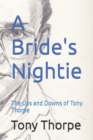 Image for A Bride&#39;s Nightie : The Ups and Downs of Tony Thorpe