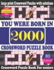 Image for You Were Born in 2000 : Crossword Puzzle Book: Crossword Games for Puzzle Fans &amp; Exciting Crossword Puzzle Book for Adults With Solution