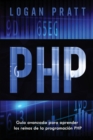 Image for PHP : Guia avanzada para aprender los reinos de la programacion PHP